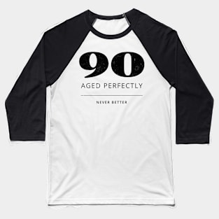 Funny 90th Birthday Quote - 90 Years of Perfection Baseball T-Shirt